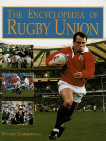 The Encyclopedia of Rugby Union - Sommerville, Donald