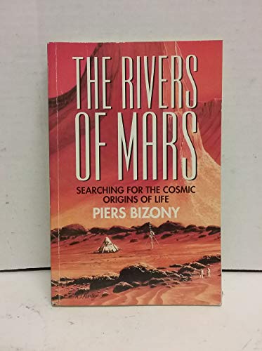 9781854104953: The Rivers of Mars: Searching for the Cosmic Origins of Life