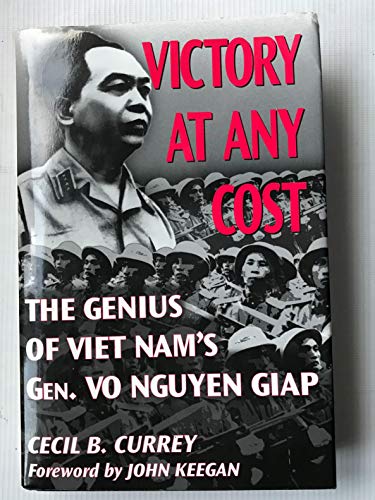 Stock image for Victory at Any Cost: Genius of Viet Nam's General Vo Nguyen Giap for sale by Goldstone Books