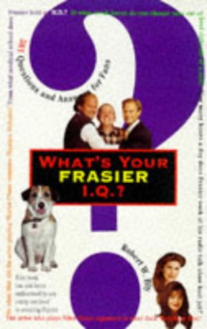 Stock image for What's Your "Frasier" I.Q.?: 501 Questions and Answers for Fans for sale by WorldofBooks