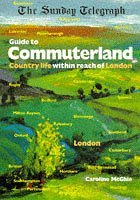 Stock image for "Sunday Telegraph" Guide to Commuterland: Country Life within Reach of London for sale by WorldofBooks