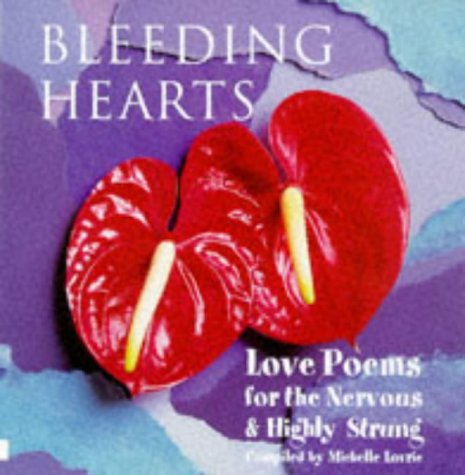 Beispielbild fr Bleeding Hearts: Love Poems for the Nervous and Highly Strung zum Verkauf von WorldofBooks