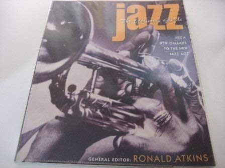 Beispielbild fr Jazz: The Ultimate Guide from New Orleans to the New Jazz Age zum Verkauf von Liberty Book Shop