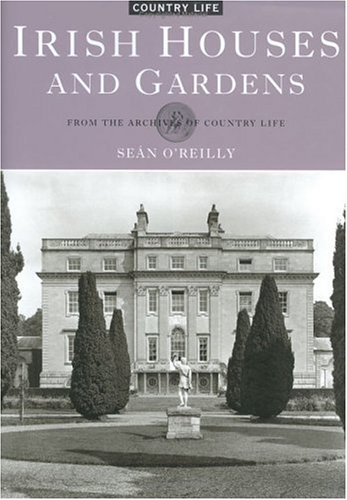 Stock image for Irish Houses and Gardens: From the Archives of "Country Life" for sale by Erika Wallington 