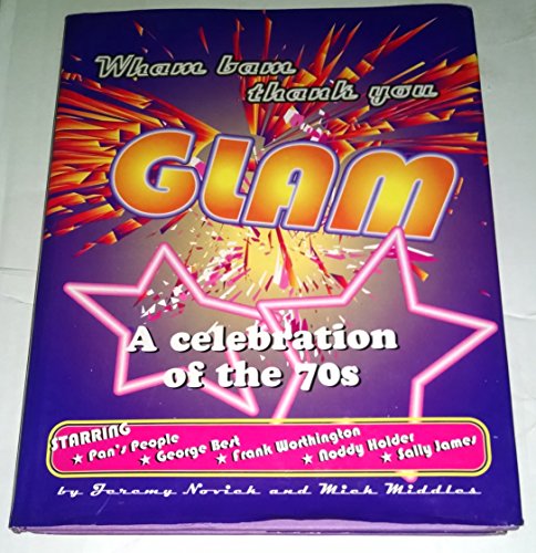 Imagen de archivo de Wham Bam Thank You Glam: Tribute to the Seventies a la venta por WorldofBooks