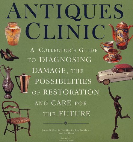 Beispielbild fr The Antiques Clinic: A Guide to Identifying and Evaluating Damage zum Verkauf von WorldofBooks