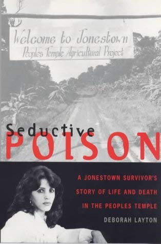 Beispielbild fr Seductive Poison: A Jonestown Survivor's Story of Life and Death in the Peoples Temple zum Verkauf von Anybook.com