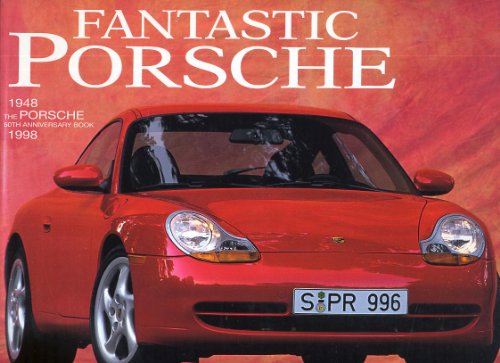 Beispielbild fr Fantastic Porsche: 1948-98 - The Porsche 50th Anniversary Book zum Verkauf von medimops