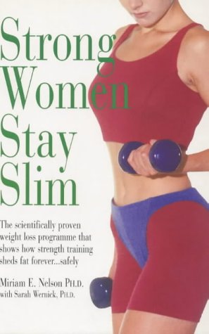 9781854106056: Strong Women Stay Slim: Shed Fat Forever with Strength Training