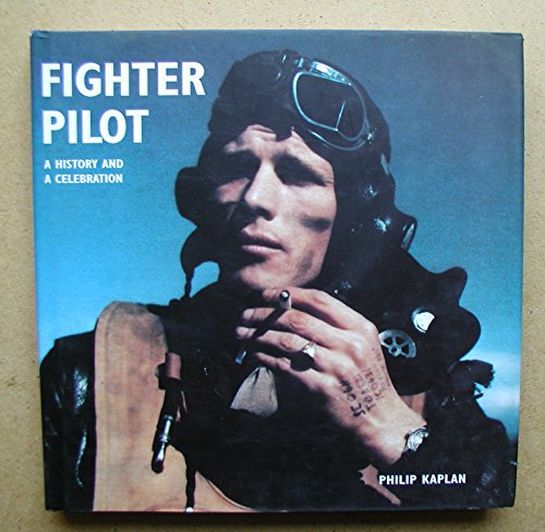 Imagen de archivo de Fighter pilot: A history and a celebration a la venta por MusicMagpie