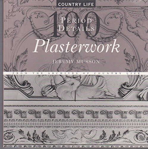 Stock image for Plasterwork : One Hundred Period Details for sale by Better World Books Ltd