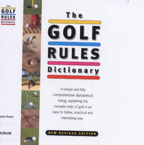 9781854107169: The Golf Rules Dictionary