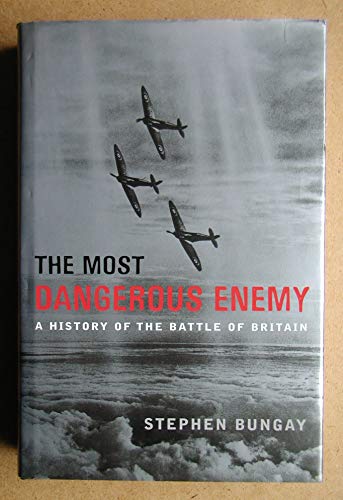 Beispielbild fr The Most Dangerous Enemy: A History of the Battle of Britain zum Verkauf von WorldofBooks