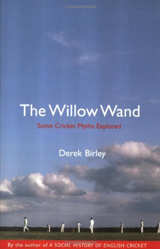 Imagen de archivo de The Willow Wand: Some Cricket Myths Explored a la venta por WorldofBooks