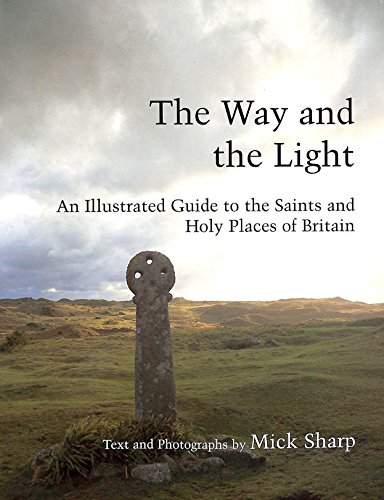 Stock image for The Way and the Light: An Illustrated Guide to the Saints and Holy Places of Britain. [Hardcover] for sale by Hay-on-Wye Booksellers