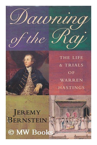 Beispielbild fr Dawning of the Raj: The Life and Trials of Warren Hastings zum Verkauf von WorldofBooks