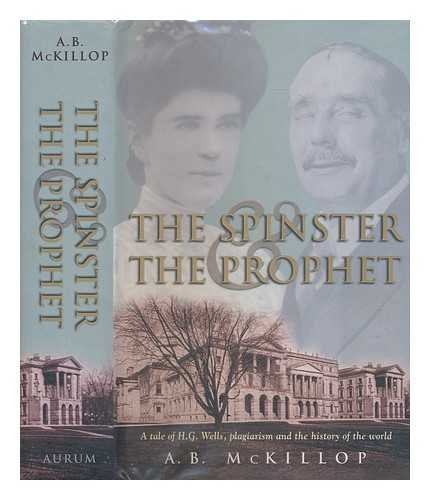 9781854107572: The Spinster and the Prophet: A Tale of H.G. Wells, Plagiarism and the History of the World