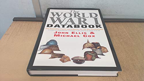 Stock image for The World War I Databook: The Essential Facts and Figures for all the Combatants for sale by WorldofBooks