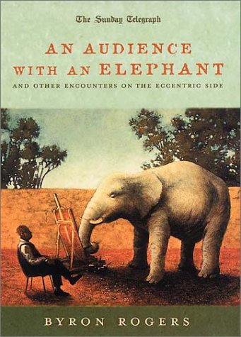 9781854107862: An Audience with an Elephant: And Other Encounters on the Eccentric Side
