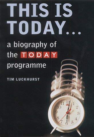 Stock image for This is "Today".: A Biography of the "Today" Programme for sale by WorldofBooks