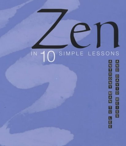 Zen in 10 Simple Lessons (9781854108265) by Man-Tu Lee, Anthony; Weiss, David