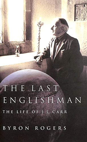 Imagen de archivo de The Last Englishman: The Life of J.L.Carr a la venta por WorldofBooks