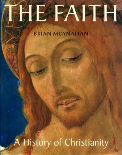 Beispielbild fr The Faith: A History of Christianity zum Verkauf von WorldofBooks