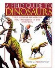 Beispielbild fr A Field Guide to Dinosaurs: The Essential Guide for Travellers in the Mesozoic zum Verkauf von WorldofBooks