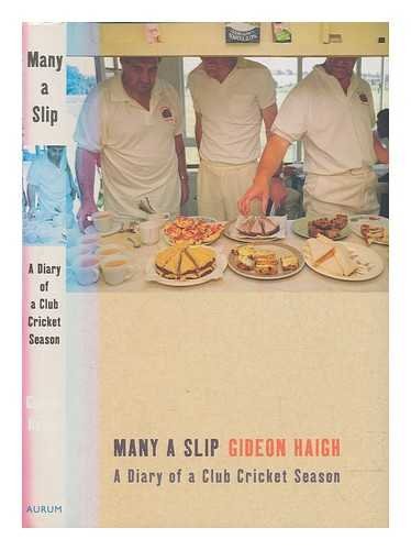 Imagen de archivo de Many a Slip: A Diary of a Club Cricket Season a la venta por WorldofBooks