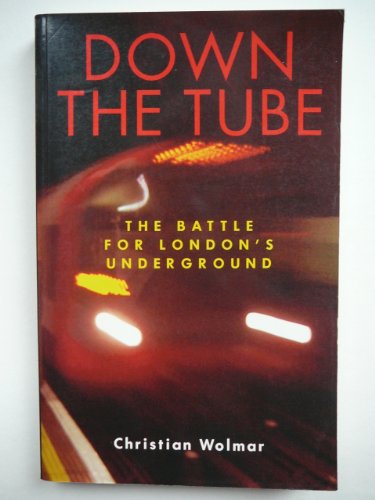 9781854108722: Down the Tube: The Battle for London's Underground