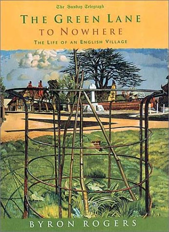 Beispielbild fr The Green Lane to Nowhere: The Life of a Village in England zum Verkauf von WorldofBooks