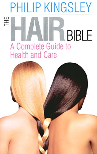Beispielbild fr The Hair Bible : A Complete Guide to Health and Care zum Verkauf von Better World Books