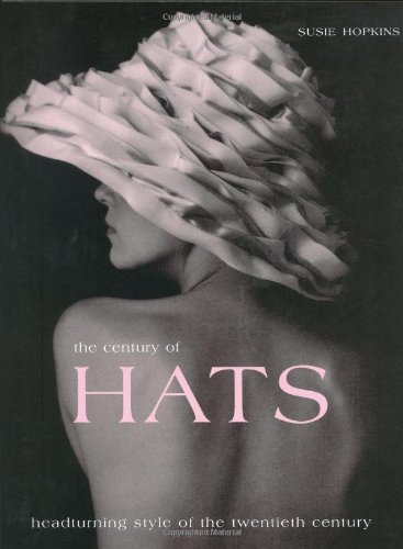 9781854109071: The Century of Hats: Headturning Style of the Twentieth Century