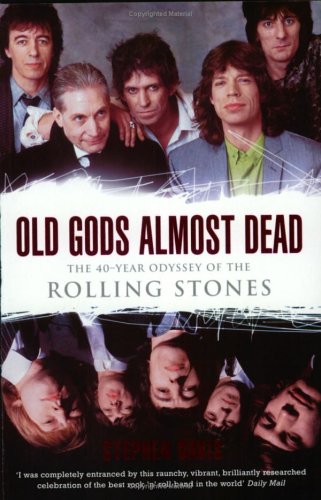 Beispielbild fr Old Gods Almost Dead. The 40-year Odyssey of The Rolling Stones zum Verkauf von WorldofBooks