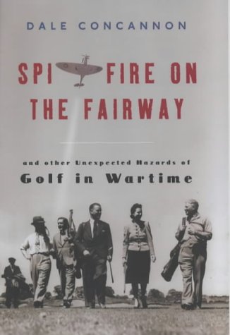 9781854109347: Spitfire on Fairway: And Other Unexpected Hazards of Golf in Wartime