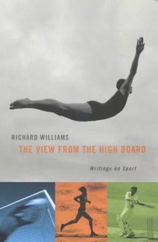 Beispielbild fr The View from the High Board: Writings on Sport zum Verkauf von WorldofBooks