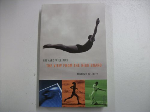 Imagen de archivo de The View from the High Board: Writings on Sport a la venta por WorldofBooks