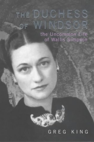 Stock image for The Duchess of Windsor: The Uncommon Life of Wallis Simpson for sale by AwesomeBooks