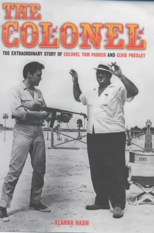 Beispielbild fr The Colonel: The Extraordinary Story of Colonel Tom Parker and Elvis Presley zum Verkauf von WorldofBooks