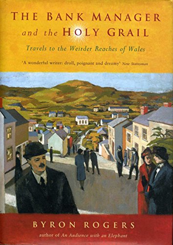 Beispielbild fr The Bank Manager and the Holy Grail: Travels in the Weirder Reaches of Wales zum Verkauf von WorldofBooks