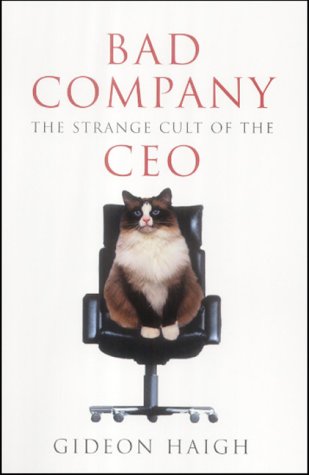 Beispielbild fr Bad Company: The Strange Cult of the CEO zum Verkauf von WorldofBooks