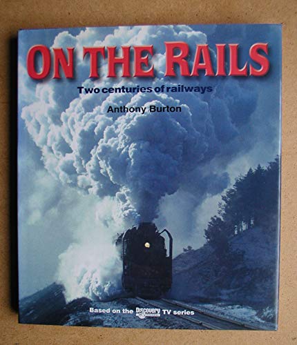 Beispielbild fr On the Rails: Two Centuries of Railways 1804-2004 zum Verkauf von WorldofBooks