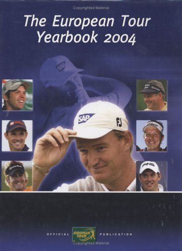 Imagen de archivo de The European Tour Yearbook 2004 a la venta por G. & J. CHESTERS