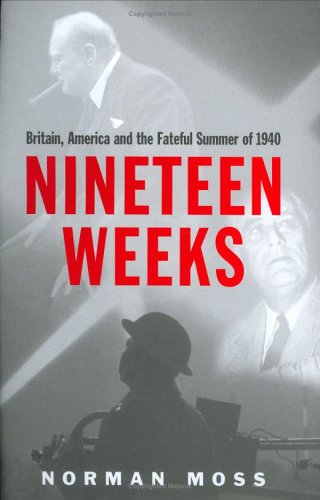 9781854109996: 19 Weeks: America, Britain and the Fateful Summer of 1940