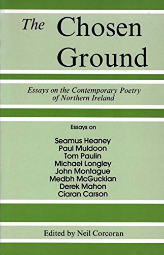 Chosen Ground : Essays on the Contemporary Poetry of Northern Ireland - Neil Corcoran