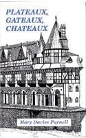 Stock image for Plateaux, Gateaux, Chateaux for sale by WorldofBooks