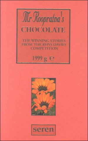 Stock image for Mr Roopratna's Chocolate: The Winning Stories from the Rhys Davies Competition for sale by WorldofBooks