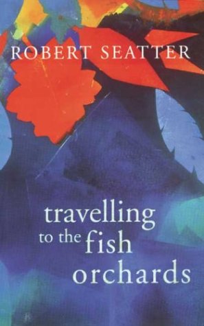 Stock image for Travelling to the Fish Orchards for sale by RIVERLEE BOOKS