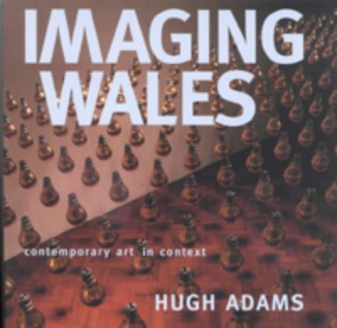 Beispielbild fr Imaging Wales: Contemporary Art in Context zum Verkauf von WorldofBooks