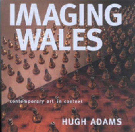 Stock image for Imaging Wales: Contemporary Art in Context for sale by WorldofBooks